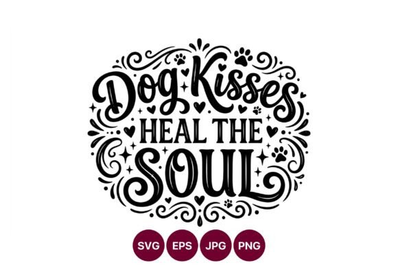 Dog Kisses Heal the Soul Calligraphic Art