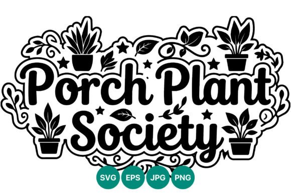 Evaluating the Porch Plant Society Black White Vector Design