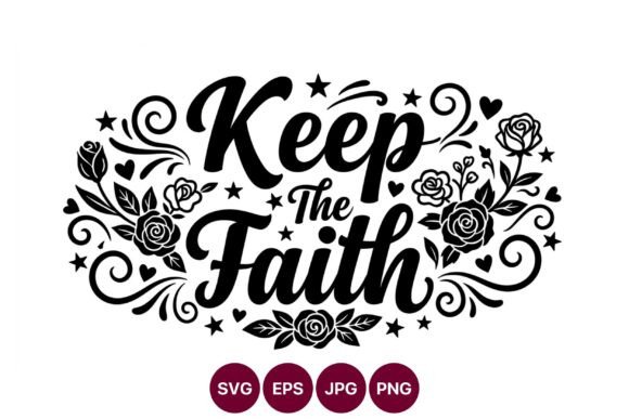 Keep the Faith Floral Script Lettering: A Strategic Design Asset