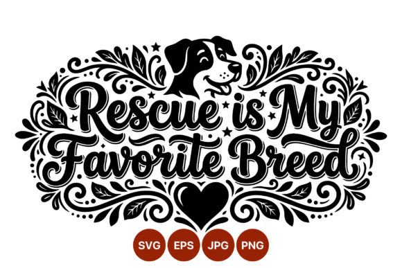 Rescue Is My Favorite Breed Design