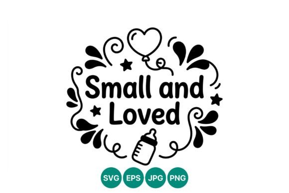 Small and Loved Baby Quote Vector Art